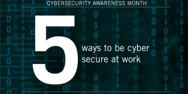 5 ways to be cyber secure at work