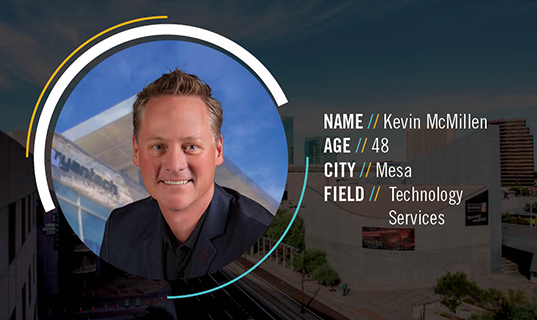 What do you love most about living in Greater Phoenix? Kevin McMillen says it's the economy, weather and opportunity.