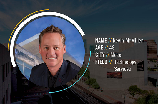 What do you love most about living in Greater Phoenix? Kevin McMillen says it's the economy, weather and opportunity.